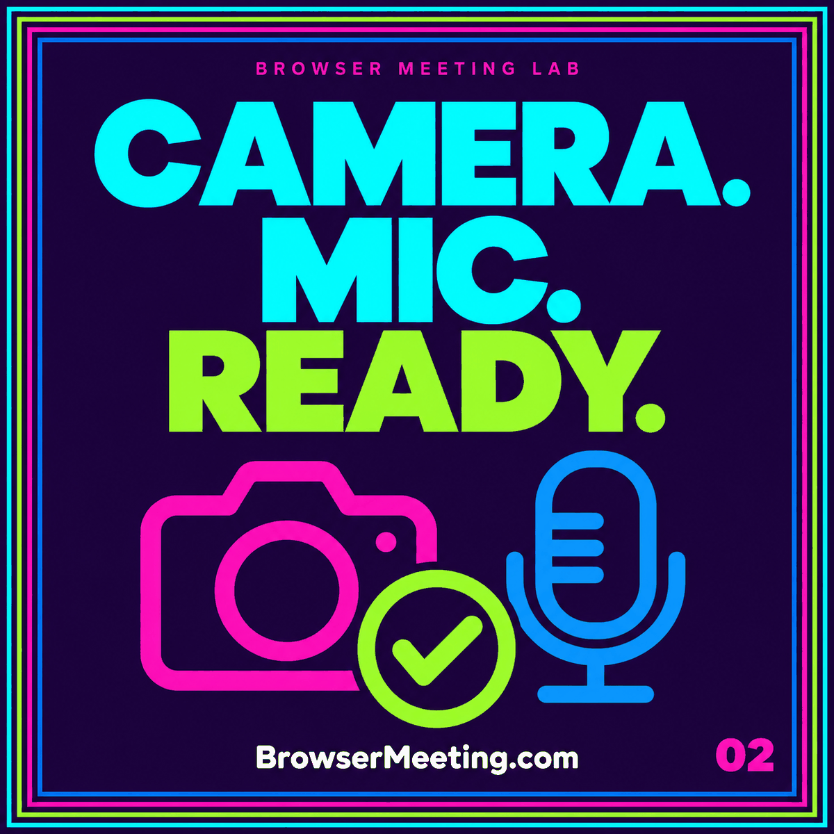 Camera and microphone symbols on a bright neon meeting checklist card labeled Camera. Mic. Ready.
