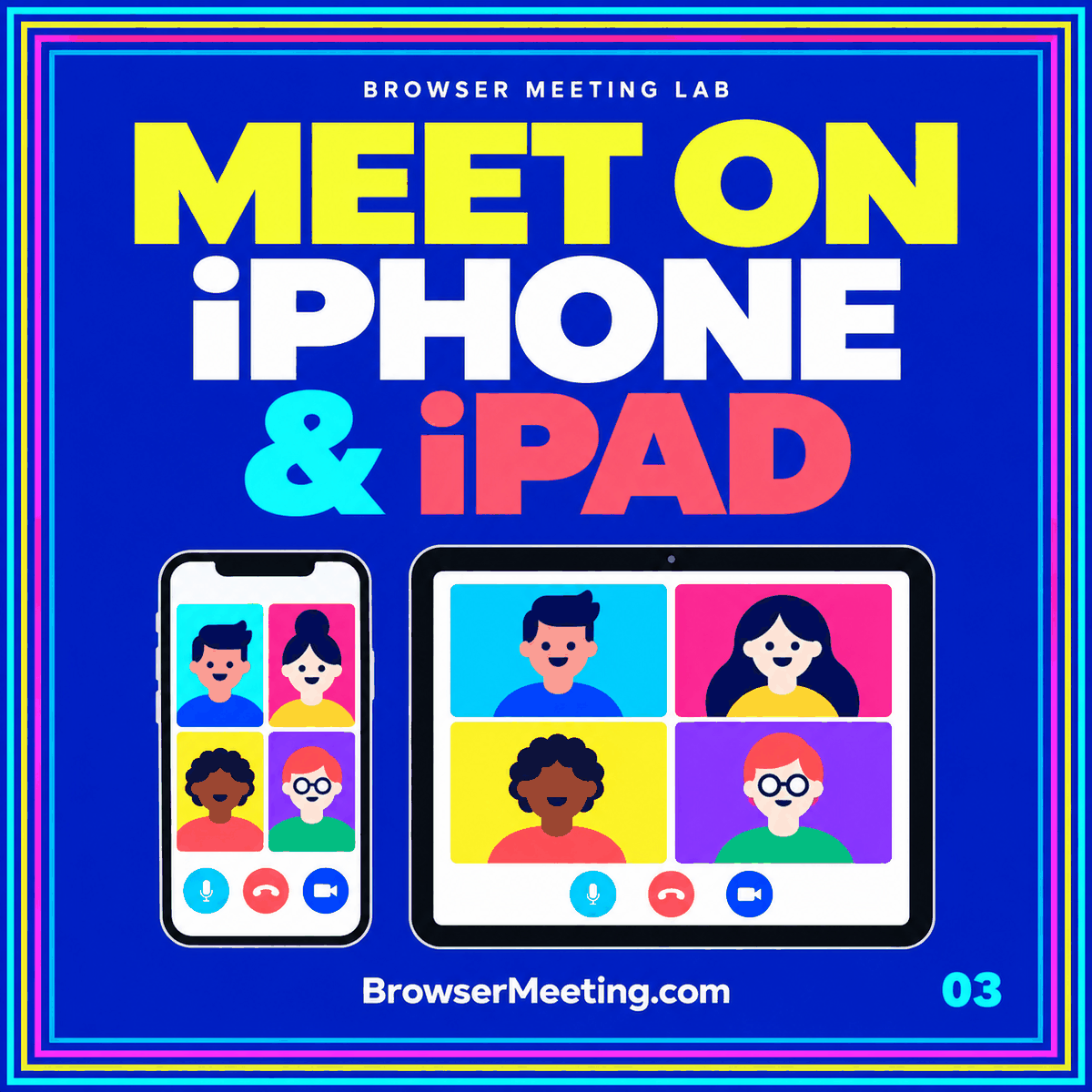 An iPhone-style browser video window on a rainbow neon card labeled Meet From Your Phone.